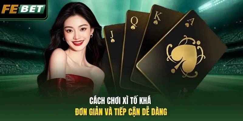 Cách Chơi Xì Tố Chuẩn Chỉnh Làm Chủ Mọi Thế Trận Đến 99% Cách chơi Xì Tố khá đơn giản và tiếp cận dễ dàng