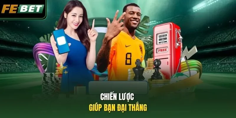 Chiến lược giúp bạn đại thắng