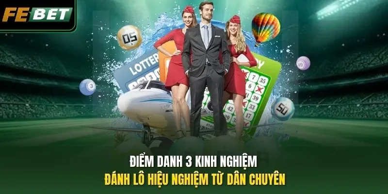 Kinh Nghiệm Đánh Lô Thông Thái, Kiếm Lãi Gấp 90 Lần Cực Dễ Điểm danh 3 kinh nghiệm đánh lô hiệu nghiệm từ dân chuyên