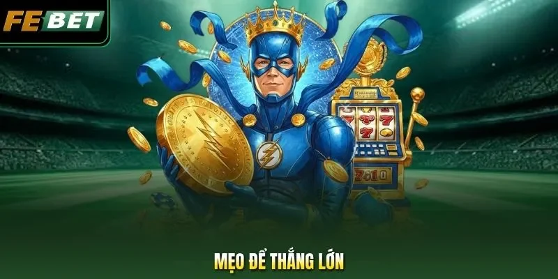 Mẹo để thắng lớn