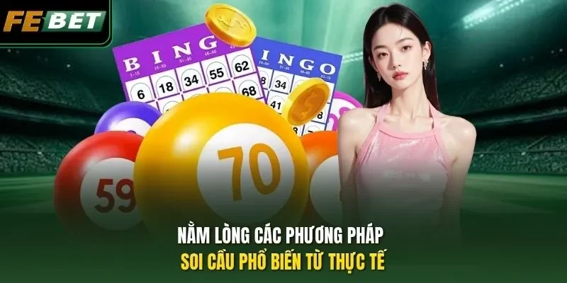 Các Phương Pháp Soi Cầu Phổ Biến 2026 Ở FEBET Nên Nắm Vững Nằm lòng các phương pháp soi cầu phổ biến từ thực tế