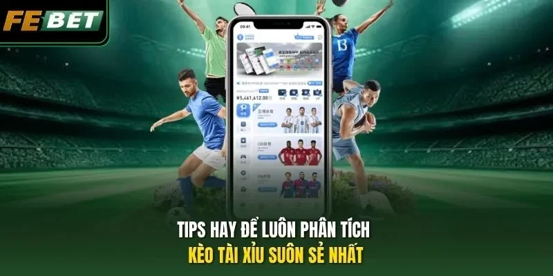 Phân Tích Kèo Tài Xỉu Thông Thái, Chuẩn Xác Lên Đến 99,99% Tips hay để luôn phân tích kèo tài xỉu suôn sẻ nhất
